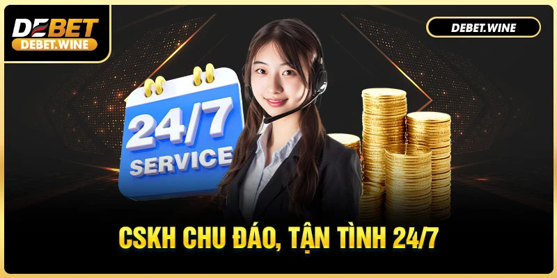 CSKH chu đáo, tận tình 24/7 